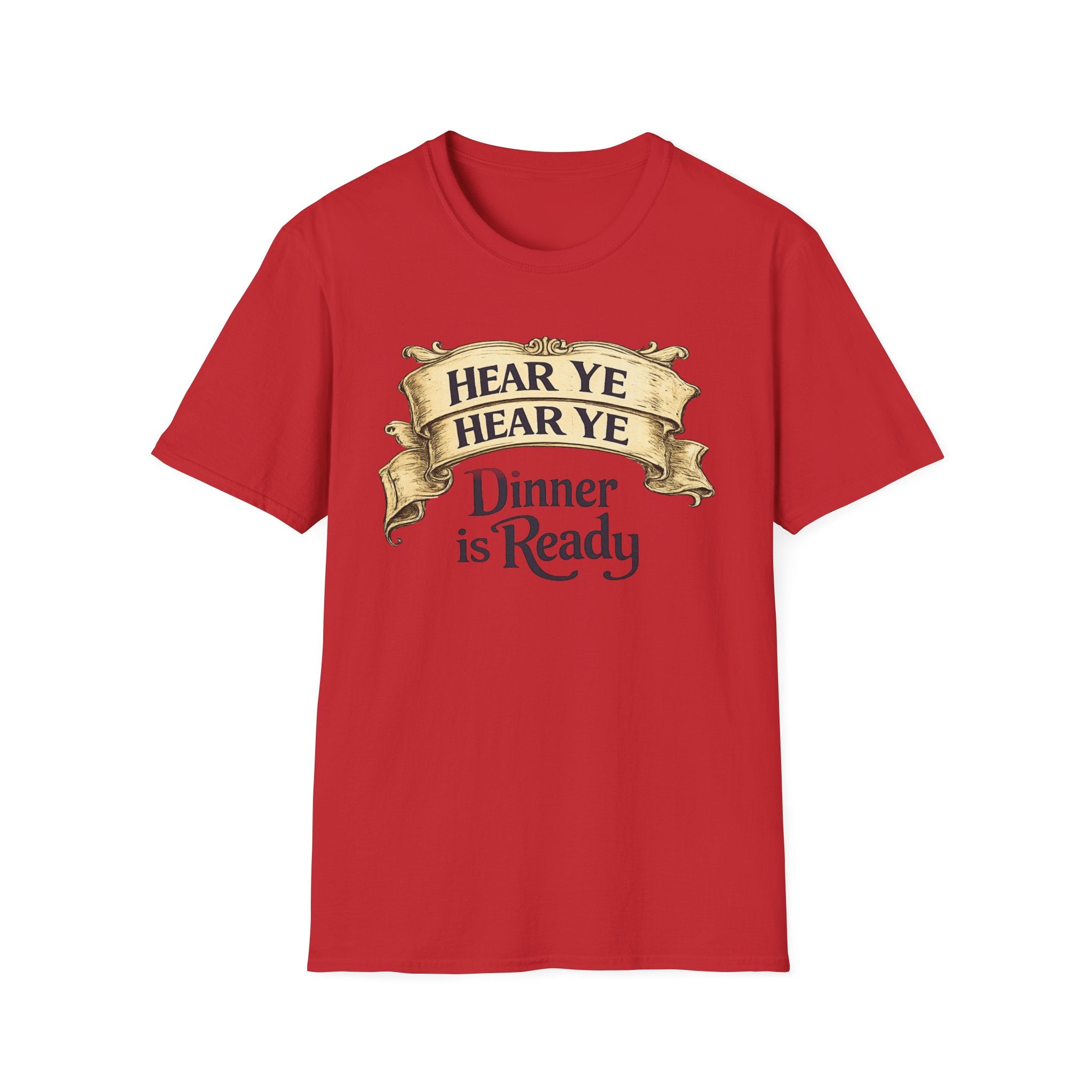 Hear Ye Dinner is Ready T-Shirt
