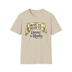 Hear Ye Dinner is Ready T-Shirt