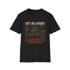 Get In Losers T-Shirt