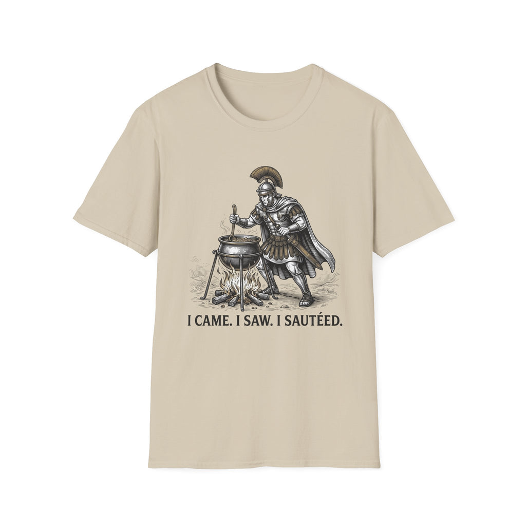 I Came I Saw I Sauteed T-Shirt