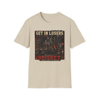 Get In Losers T-Shirt