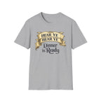 Hear Ye Dinner is Ready T-Shirt