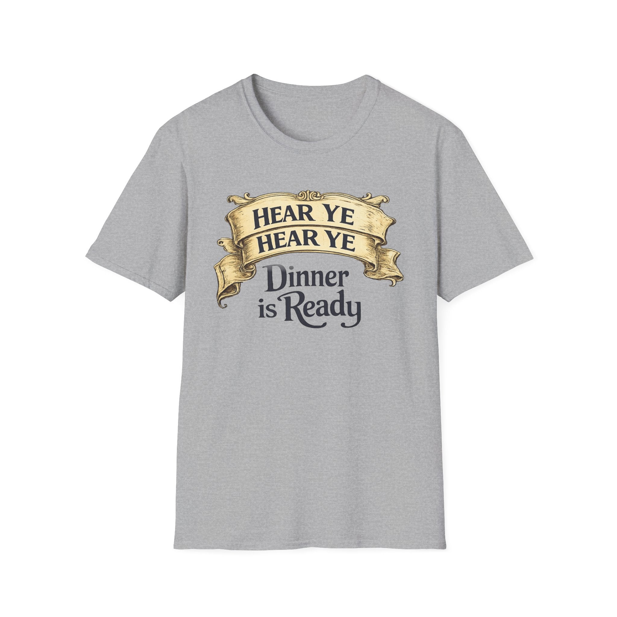 Hear Ye Dinner is Ready T-Shirt