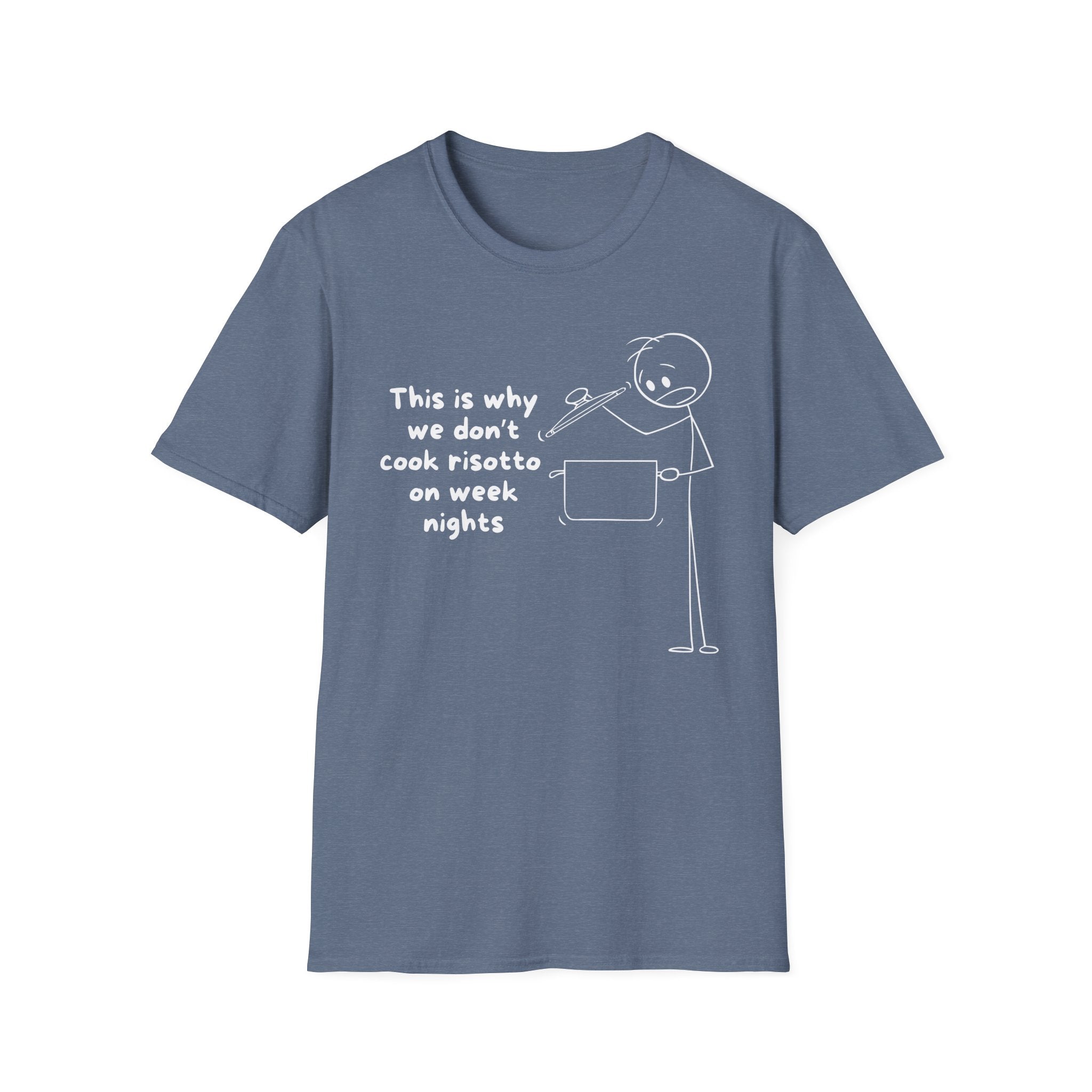 This Is Why We Don't Cook Risotto T-Shirt
