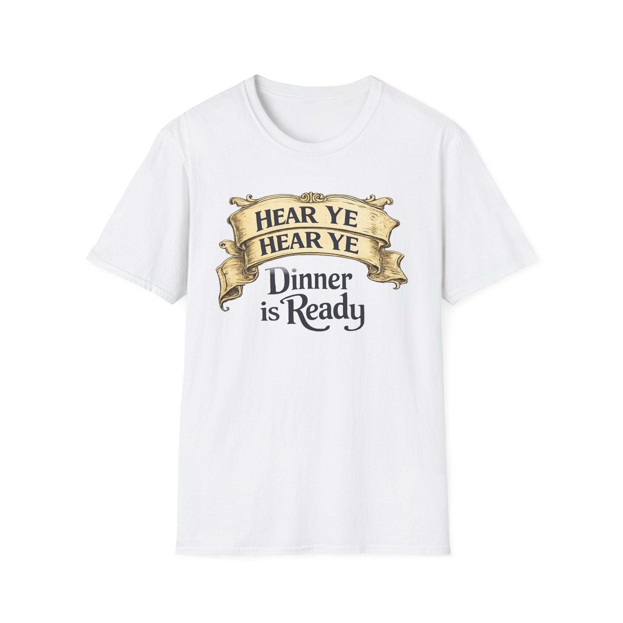Hear Ye Dinner is Ready T-Shirt