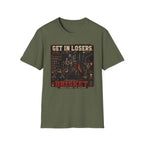 Get In Losers T-Shirt